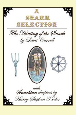 Book cover for A Snark Selection: The Hunting of the Snark: With Snarkian Chapters