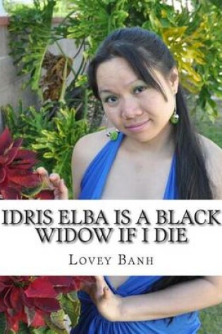 Cover of Idris Elba Is a Black Widow If I Die