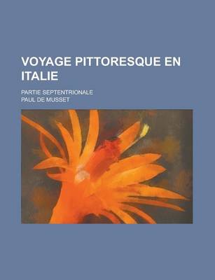 Book cover for Voyage Pittoresque En Italie; Partie Septentrionale