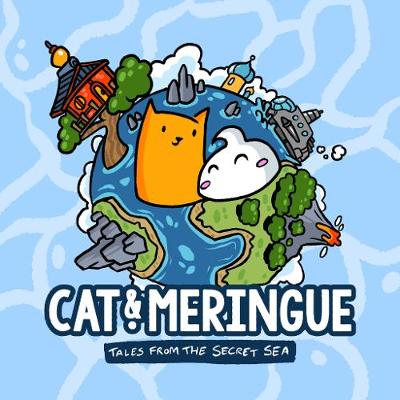 Cover of Cat and Meringue: Tales from the Secret Sea