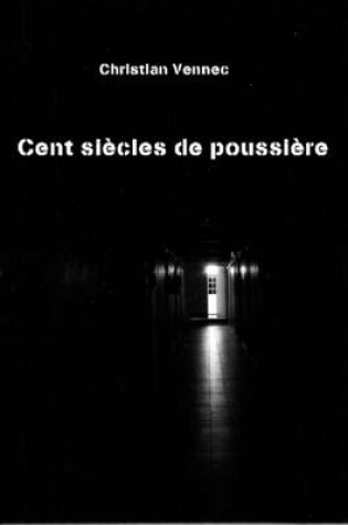 Cover of Cent Siecles De Poussiere