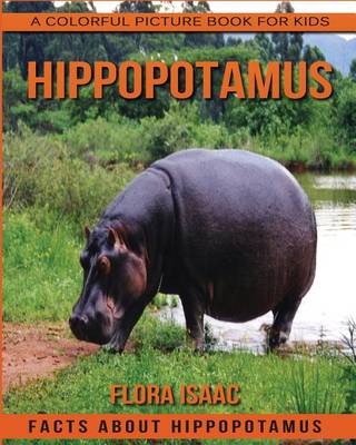 Cover of Facts About Hippopotamus A Colorful Picture Book For Kids