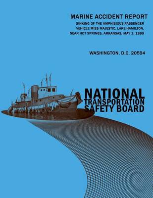 Cover of Sinking of the Amphibious Passenger Vehicle Miss Majestic, Lake Hamilton, Near Hot Springs, Arkansas, May 1, 1999