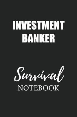 Book cover for Investment Banker Survival Notebook