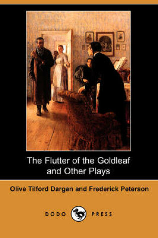 Cover of The Flutter of the Goldleaf and Other Plays (Dodo Press)