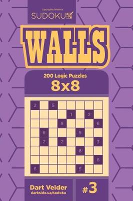 Cover of Sudoku Walls - 200 Logic Puzzles 8x8 (Volume 3)