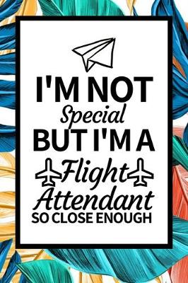 Book cover for I'm Not Special But I'm Flight Attendant