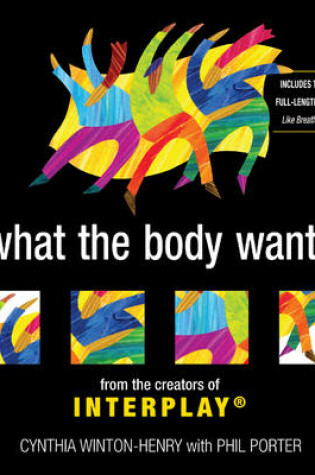 Cover of What the Body Wants: Interplay