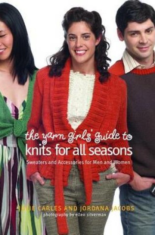 Cover of The Yarn Girls' Guide to Knits for All Seasons