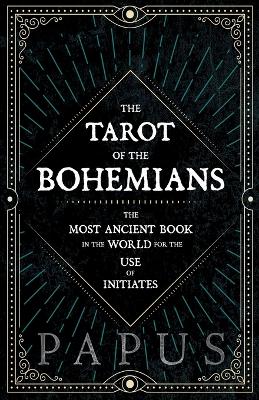 Book cover for The Tarot of the Bohemians - The Most Ancient Book in the World for the Use of Initiates