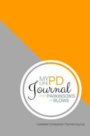 Cover of My Pd Life Journal Caretaker Companion Planner