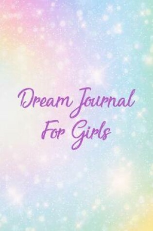 Cover of Dream Journal for Girls