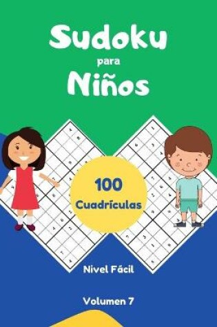 Cover of Sudoku para Niños 100 Cuadrículas Nivel Fácil Volumen 7