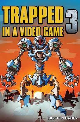 Cover of Trapped in a Video Game, Book Three