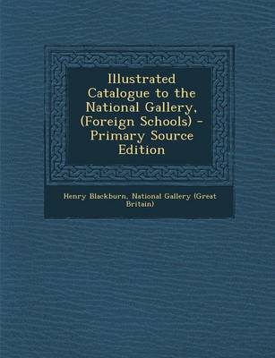 Book cover for Illustrated Catalogue to the National Gallery, (Foreign Schools) - Primary Source Edition