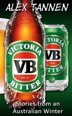 Book cover for Victoria Bitter - Stories from an Australian Winter