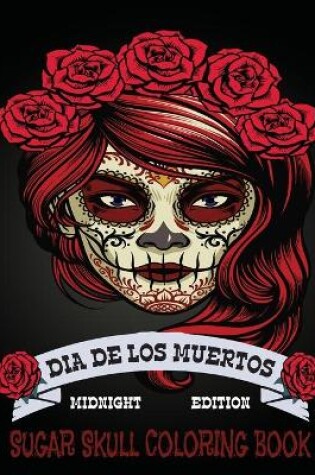 Cover of Sugar Skull Coloring Book Midnight Edition