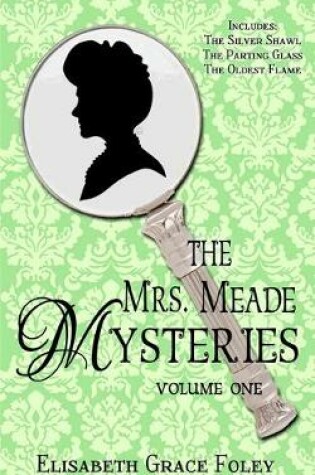Cover of The Mrs. Meade Mysteries, Volume I