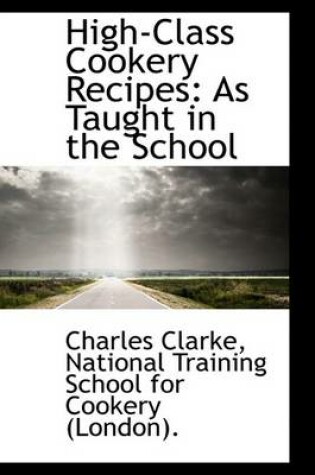 Cover of High-Class Cookery Recipes