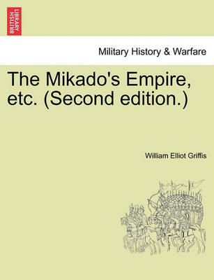 Book cover for The Mikado's Empire, Etc. (Second Edition.)