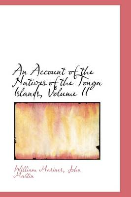 Book cover for An Account of the Natives of the Tonga Islands, Volume II