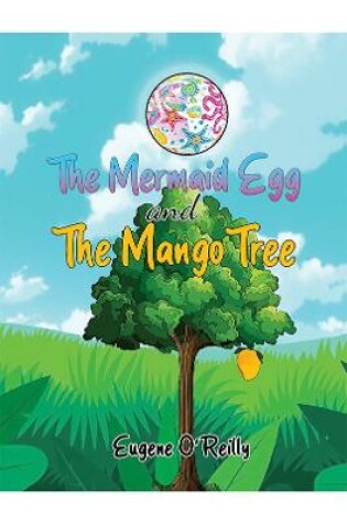 Cover of The Mermaid Egg and The Mango Tree