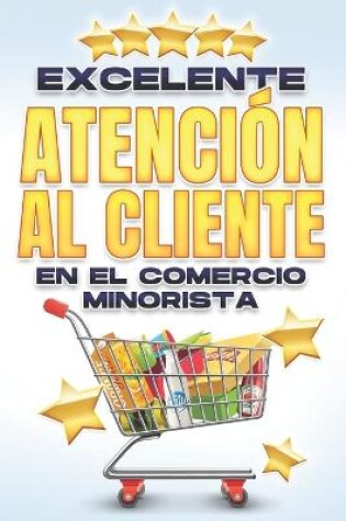 Cover of Excelente Atención Al Cliente En El Comercio Minorista