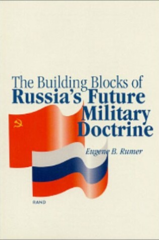 Cover of The Building Blocks of Russia's Future Military Doctrine