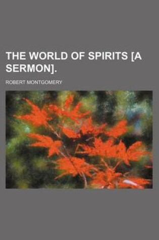 Cover of The World of Spirits [A Sermon].