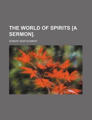 Book cover for The World of Spirits [A Sermon].