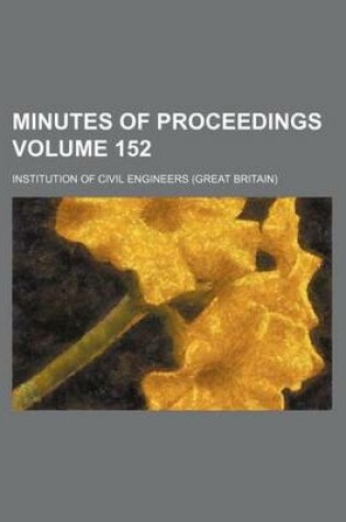 Cover of Minutes of Proceedings Volume 152