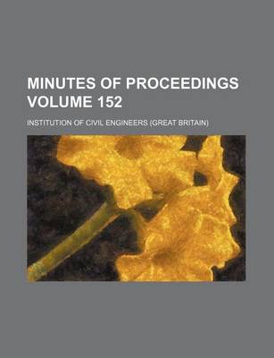 Book cover for Minutes of Proceedings Volume 152