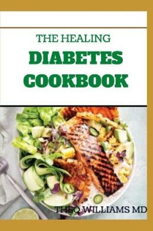 Cover of The Healing Diabetes Cookbook