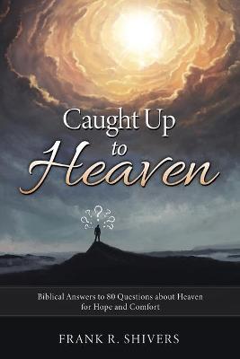 Book cover for Caught up to Heaven