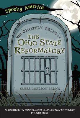 Cover of The Ghostly Tales of the Ohio State Reformatory