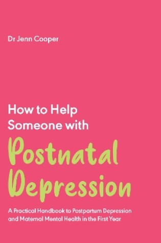 Cover of How to Help Someone with Post Natal Depression