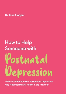 Cover of How to Help Someone with Post Natal Depression