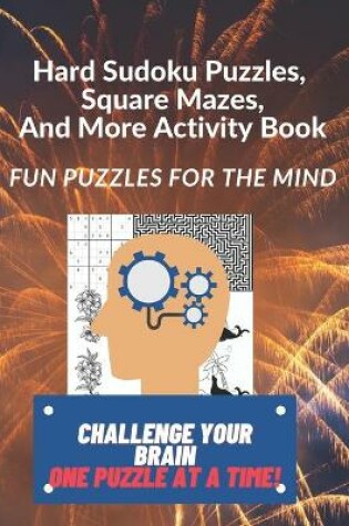 Cover of Hard Sudoku Puzzles, Square Mazes, and More Activity Book