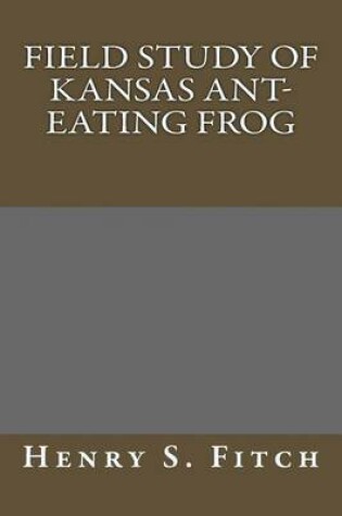 Cover of Field Study of Kansas Ant-Eating Frog