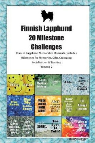 Cover of Finnish Lapphund (Lapinkoira) 20 Milestone Challenges Finnish Lapphund Memorable Moments.Includes Milestones for Memories, Gifts, Grooming, Socialization & Training Volume 2