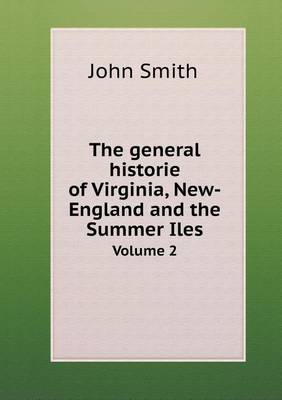 Book cover for The general historie of Virginia, New-England and the Summer Iles Volume 2