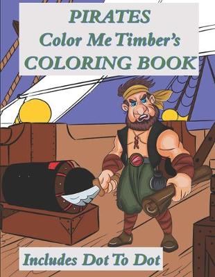 Book cover for Pirates Color Me Timber's Coloring Book