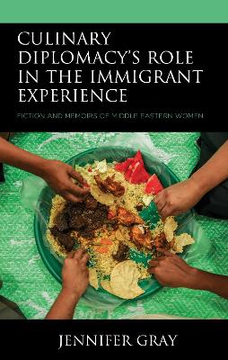 Book cover for Culinary Diplomacy's Role in the Immigrant Experience