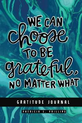 Book cover for We Can Choose to Be Grateful No Matter What