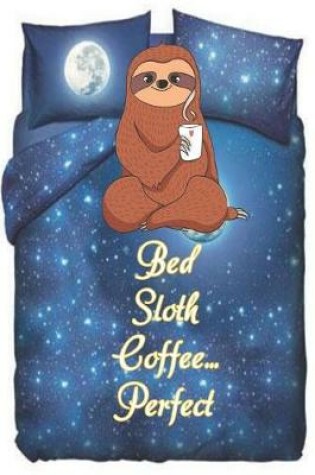 Cover of Bed Sloth Coffee... Perfect