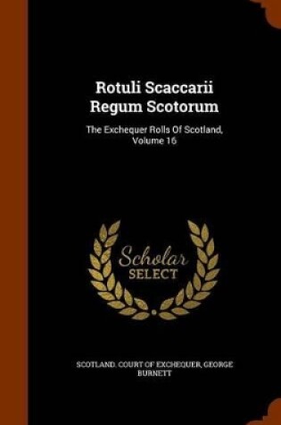 Cover of Rotuli Scaccarii Regum Scotorum