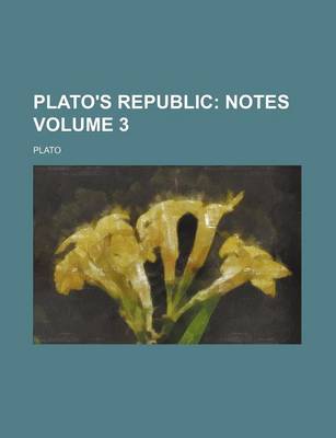 Book cover for Plato's Republic Volume 3; Notes