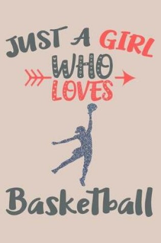 Cover of Just A Girl Who Loves Basketball Journal