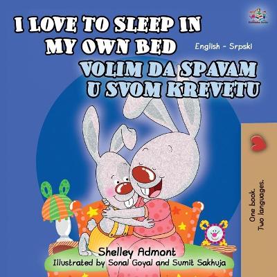 Book cover for I Love to Sleep in My Own Bed (English Serbian Bilingual Children's Book)