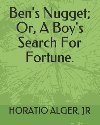 Book cover for Ben's Nugget; Or, a Boy's Search for Fortune.